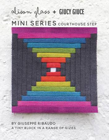 Courthouse Steps Mini Series Pattern by Alison Glass + Giucy Giuce